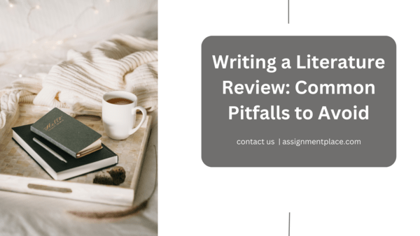 You are currently viewing Writing a Literature Review: Common Mistakes to Avoid