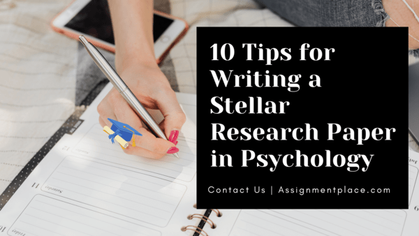 You are currently viewing 10 Tips for Writing a Stellar Research Paper in Psychology