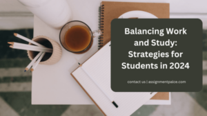 Read more about the article Balancing Work and Study: Strategies for Students in 2024