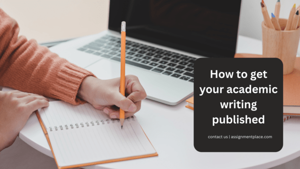 You are currently viewing How to get your academic writing published