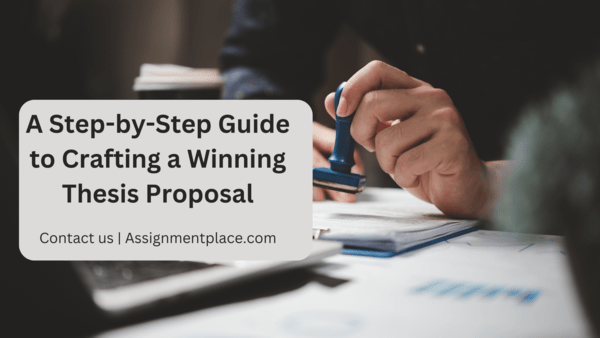 Read more about the article A Step-by-Step Guide to Crafting a Winning Thesis Proposal in 2023