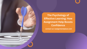 Read more about the article The Psychology of Effective Learning: How Assignment Help Boosts Confidence in 2023