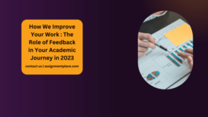 Read more about the article How We Improve Your Work : The Role of Feedback in Your Academic Journey in 2023