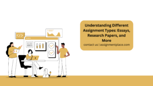 Read more about the article Understanding Different Assignment Types: Essays, Research Papers, and More